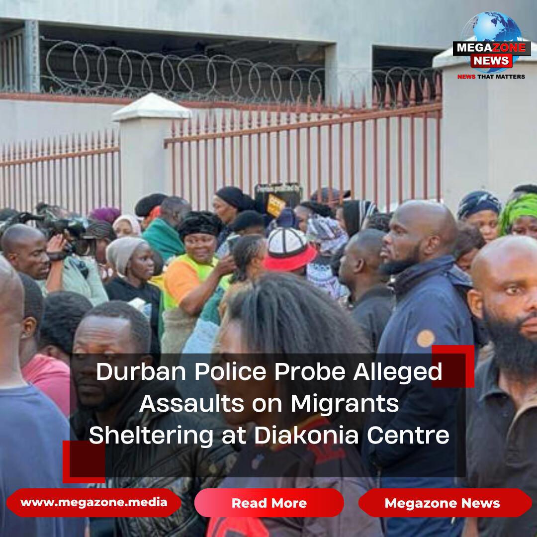 Durban Police Probe Alleged Assaults on Migrants Sheltering at Diakonia Centre
