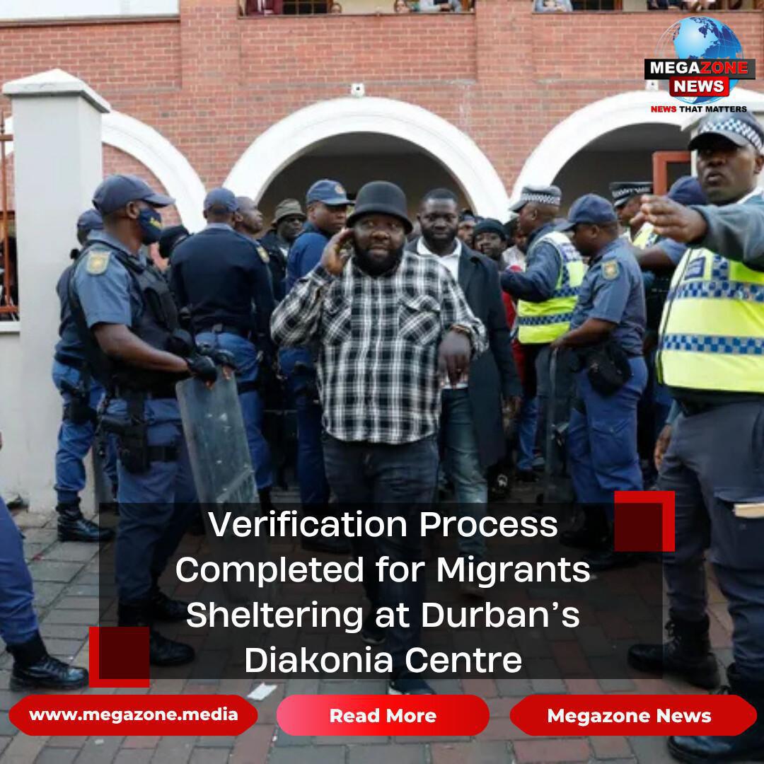 Verification Process Completed for Migrants Sheltering at Durban’s Diakonia Centre Verification Process Completed for Migrants Sheltering at Durban’s Diakonia Centre