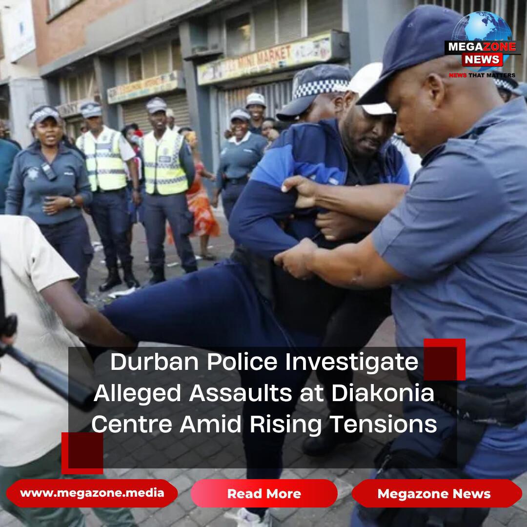 Durban Police Investigate Alleged Assaults at Diakonia Centre Amid Rising Tensions