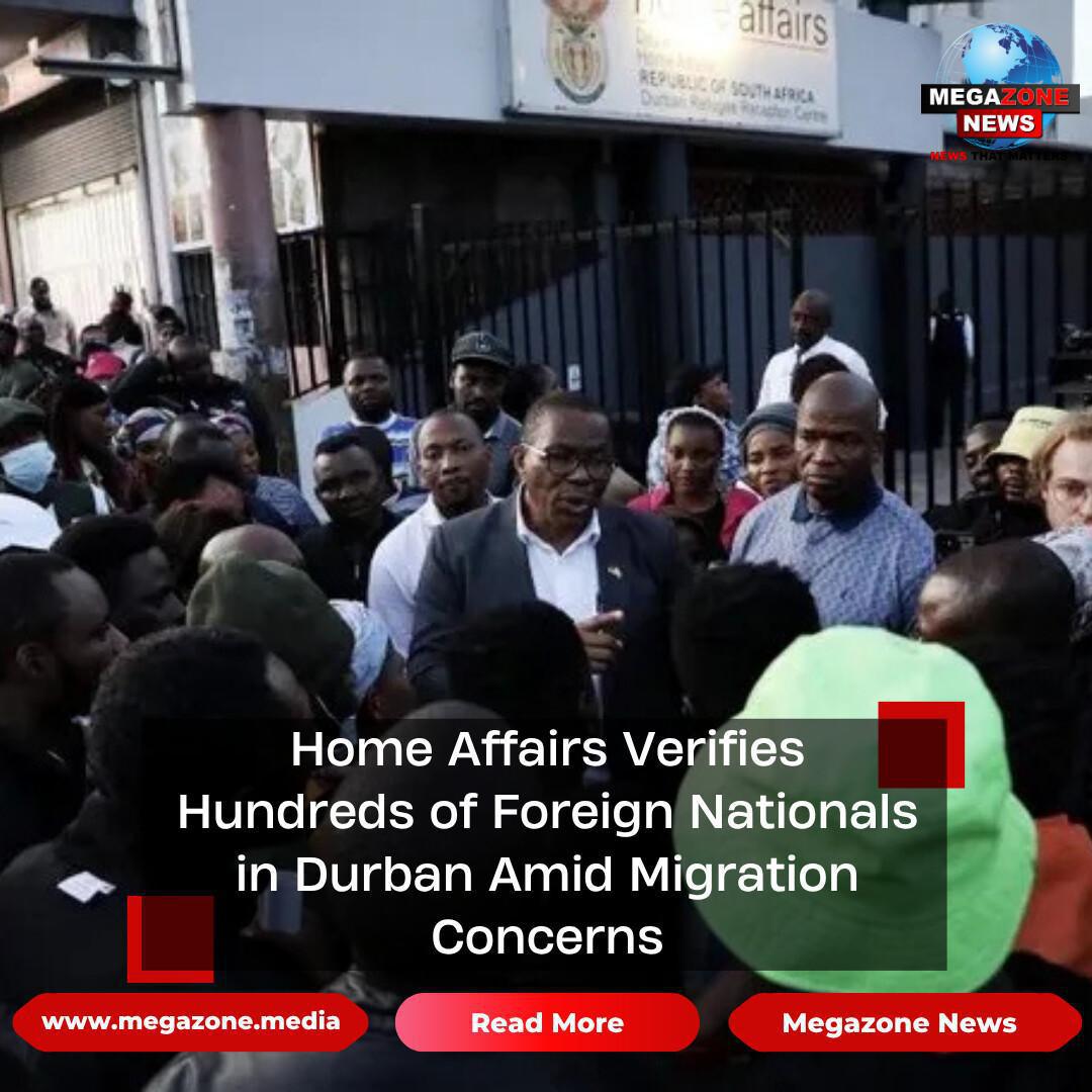 Home Affairs Verifies Hundreds of Foreign Nationals in Durban Amid Migration Concerns Home Affairs Verifies Hundreds of Foreign Nationals in Durban Amid Migration Concerns