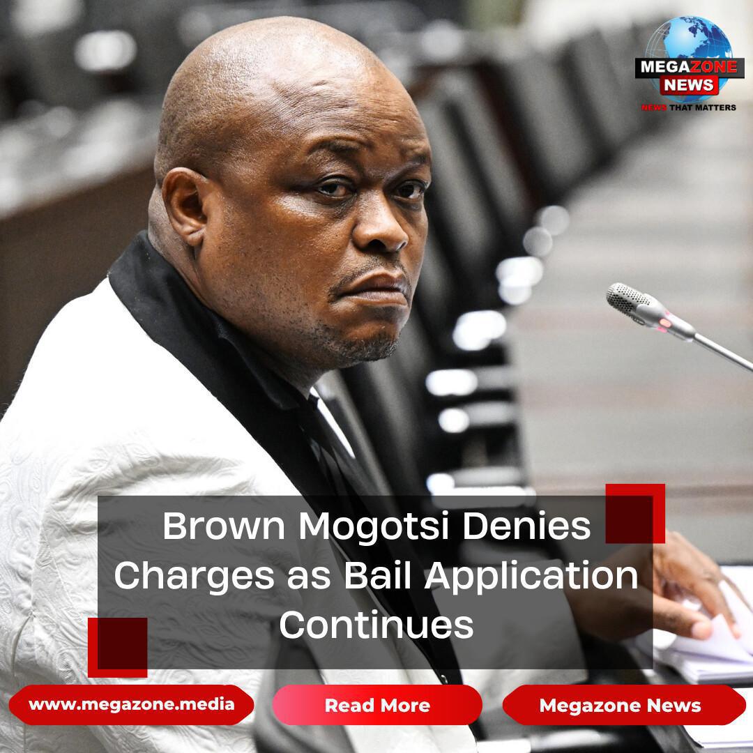 Brown Mogotsi Denies Charges as Bail Application Continues