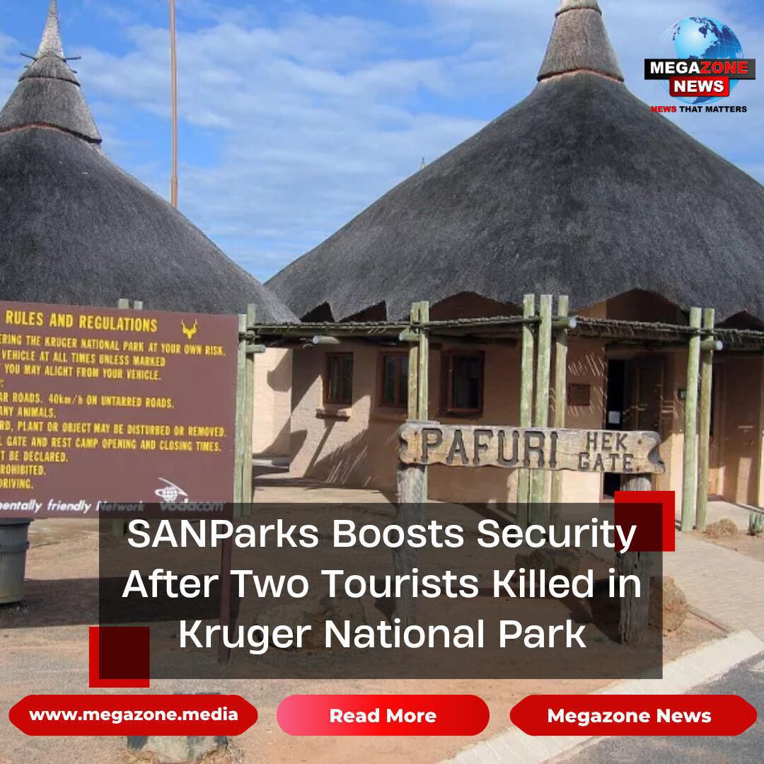 SANParks Boosts Security After Two Tourists Killed in Kruger National Park SANParks Boosts Security After Two Tourists Killed in Kruger National Park