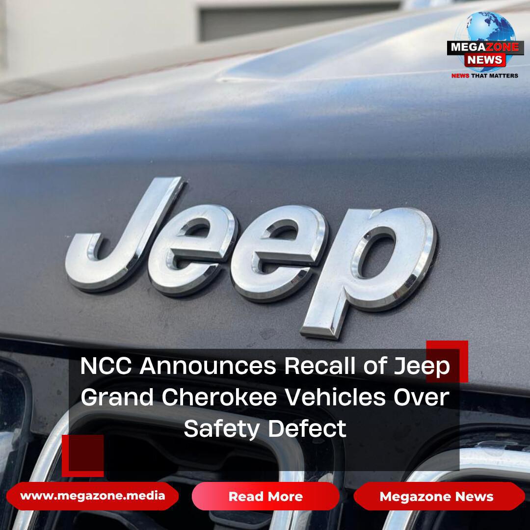 NCC Announces Recall of Jeep Grand Cherokee Vehicles Over Safety Defect