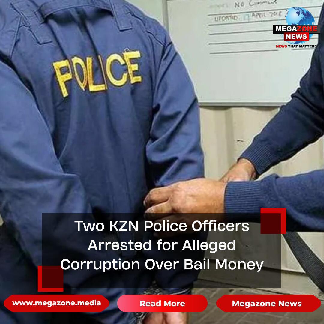 Two KZN Police Officers Arrested for Alleged Corruption Over Bail Money