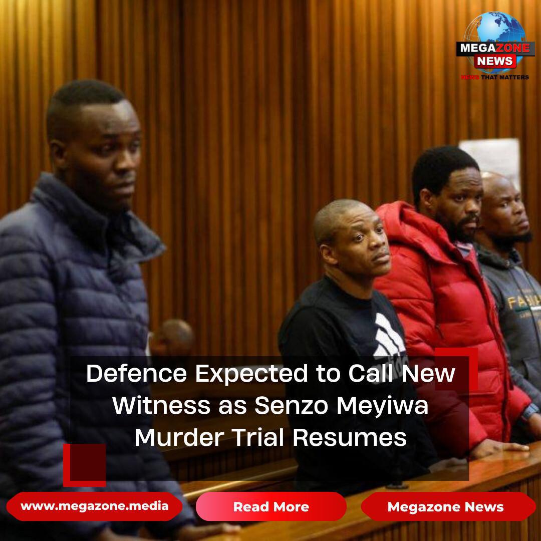 Defence Expected to Call New Witness as Senzo Meyiwa Murder Trial Resumes Defence Expected to Call New Witness as Senzo Meyiwa Murder Trial Resumes