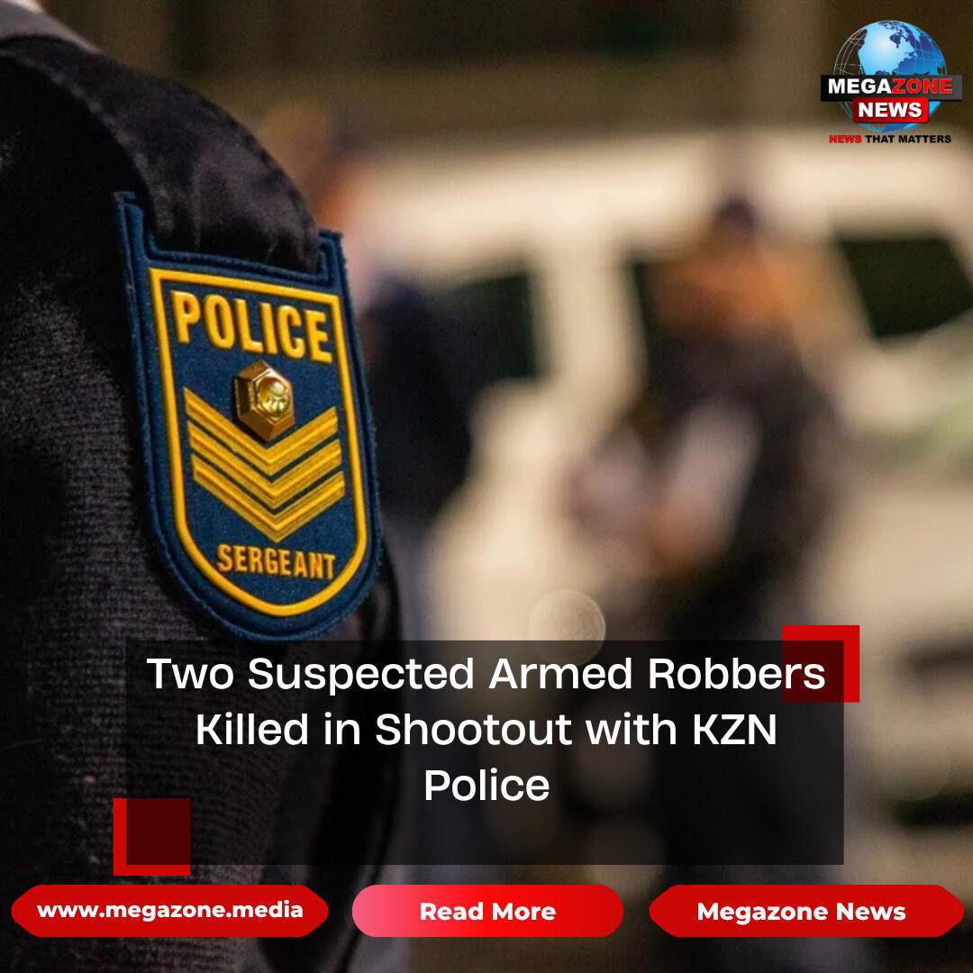 Two Suspected Armed Robbers Killed in Shootout with KZN Police