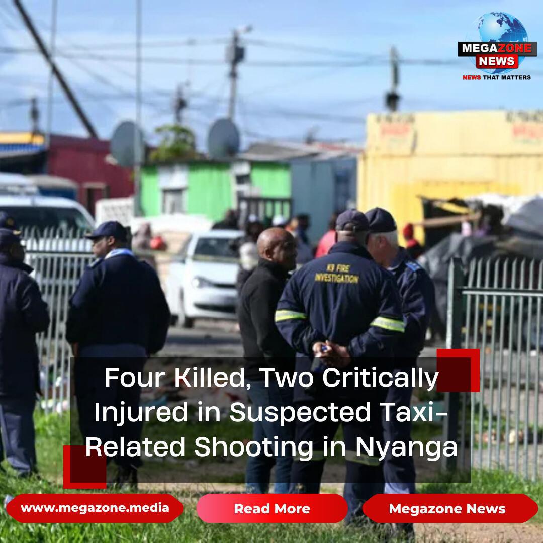 Four Killed, Two Critically Injured in Suspected Taxi-Related Shooting in Nyanga
