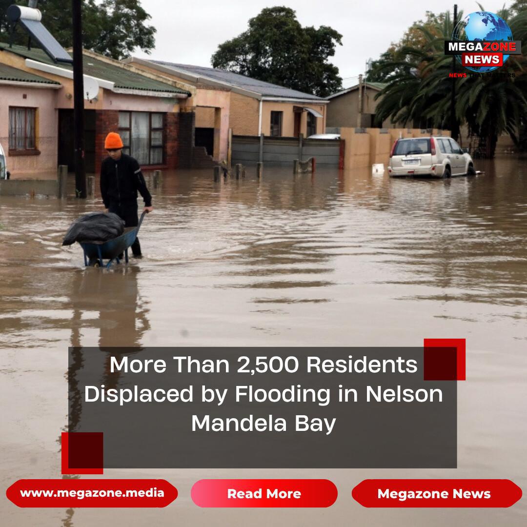 More Than 2,500 Residents Displaced by Flooding in Nelson Mandela Bay More Than 2,500 Residents Displaced by Flooding in Nelson Mandela Bay