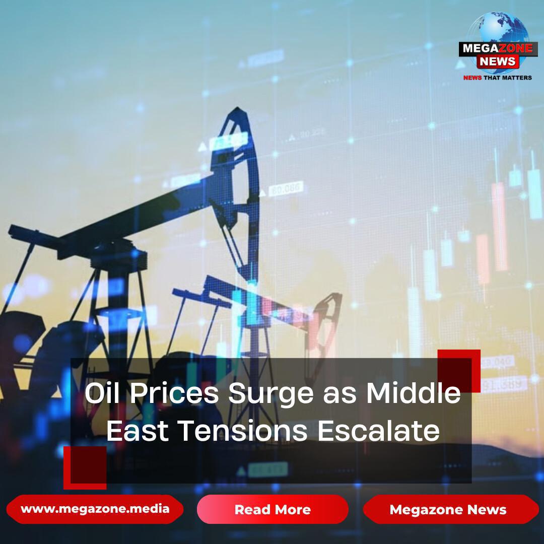 Oil Prices Surge as Middle East Tensions Escalate