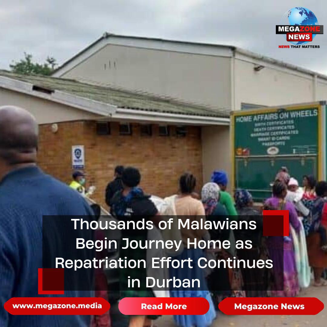 Thousands of Malawians Begin Journey Home as Repatriation Effort Continues in Durban Thousands of Malawians Begin Journey Home as Repatriation Effort Continues in Durban