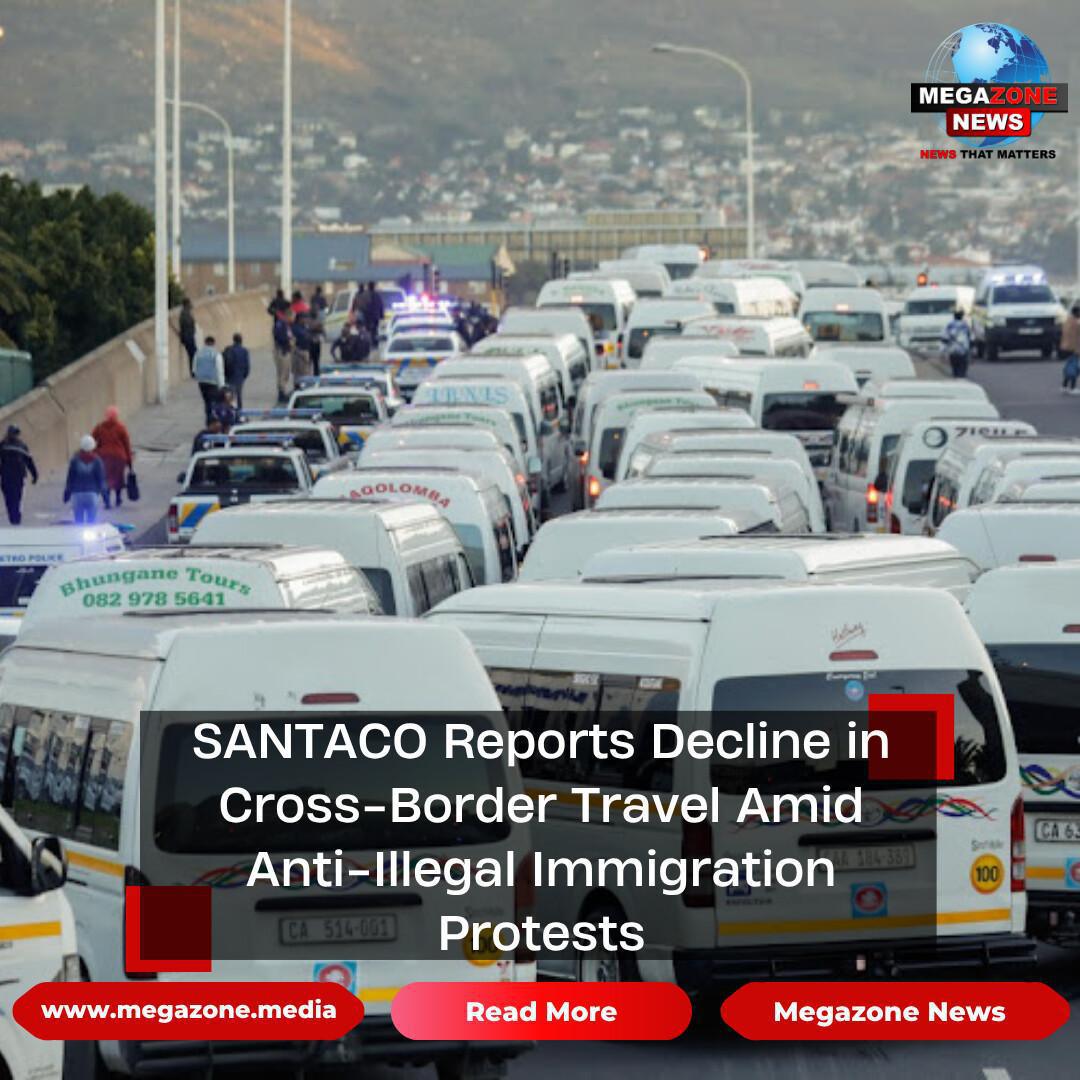 SANTACO Reports Decline in Cross-Border Travel Amid Anti-Illegal Immigration Protests