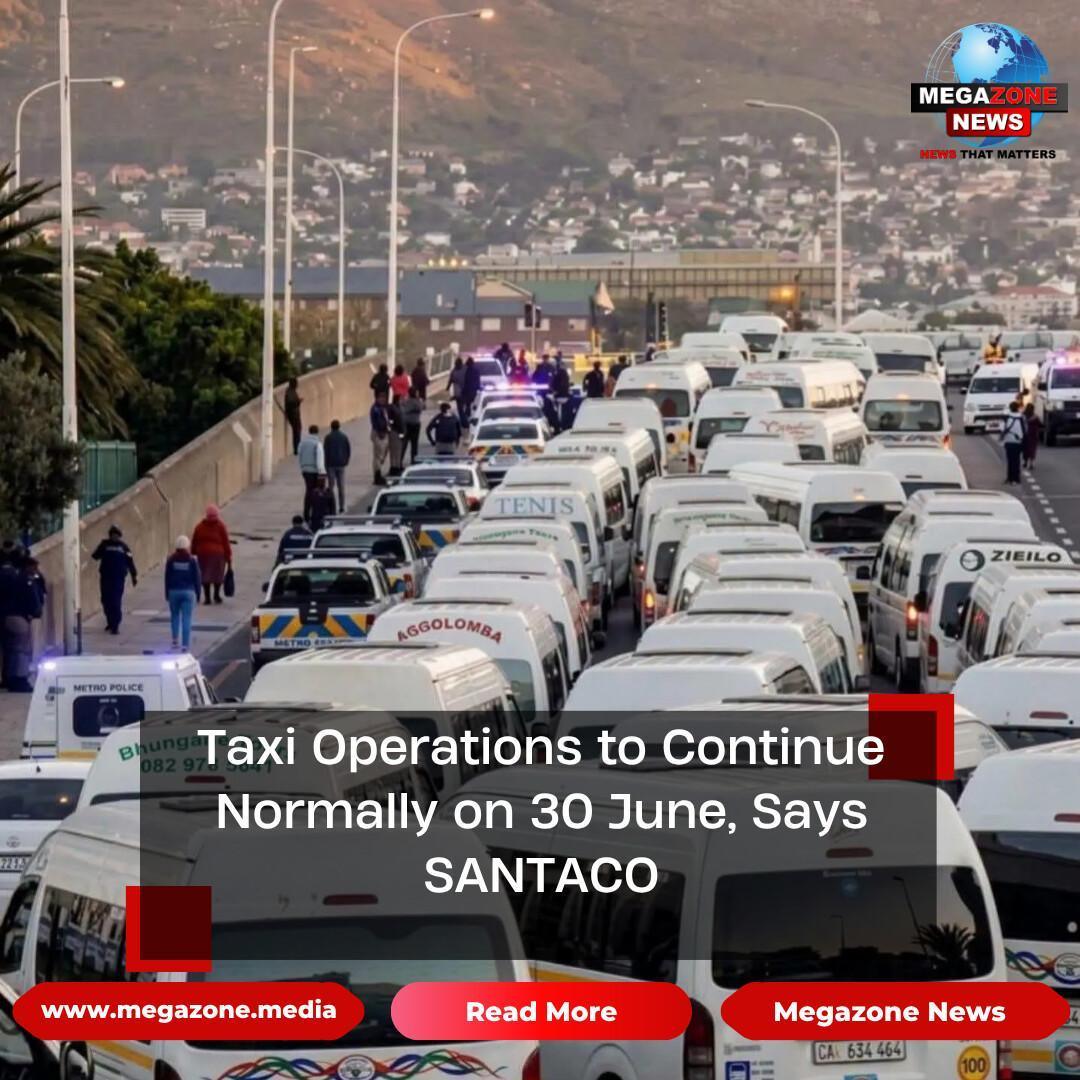 Taxi Operations to Continue Normally on 30 June, Says SANTACO