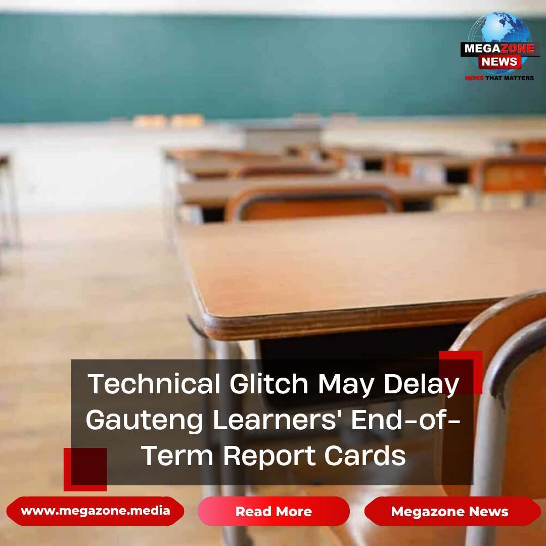 Technical Glitch May Delay Gauteng Learners' End-of-Term Report Cards