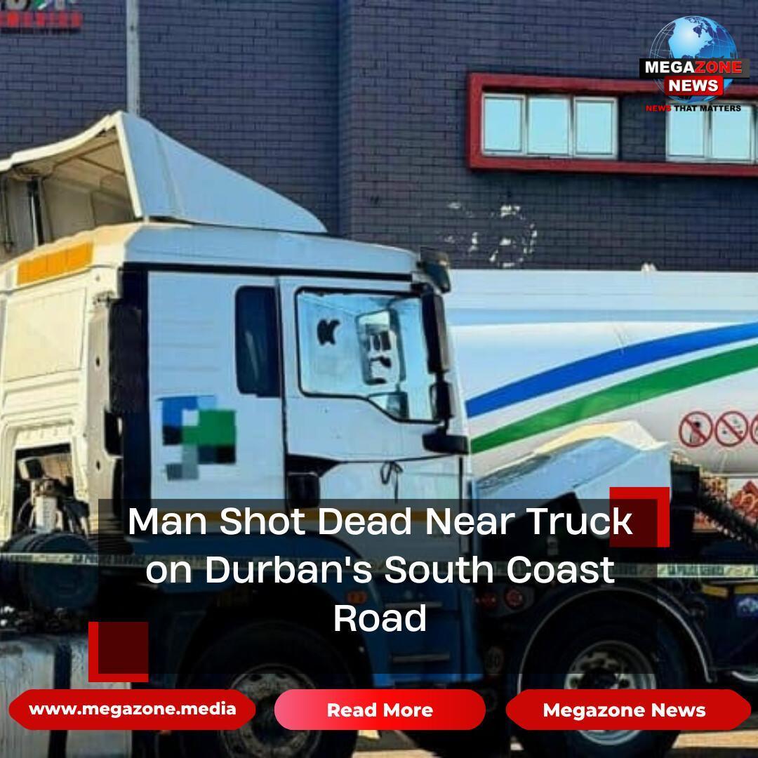 Man Shot Dead Near Truck on Durban's South Coast Road Man Shot Dead Near Truck on Durban's South Coast Road