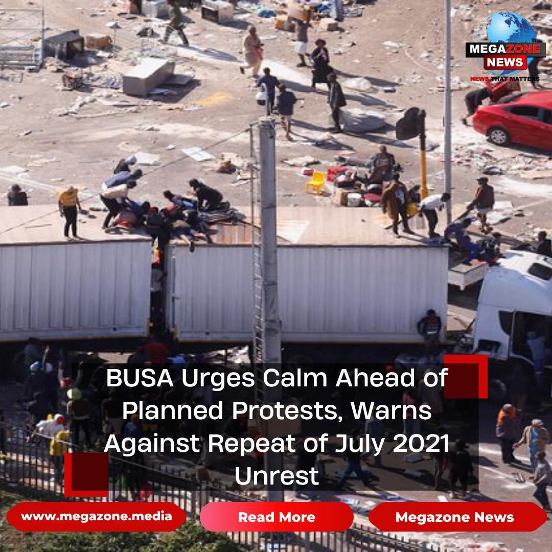 BUSA Urges Calm Ahead of Planned Protests, Warns Against Repeat of July 2021 Unrest