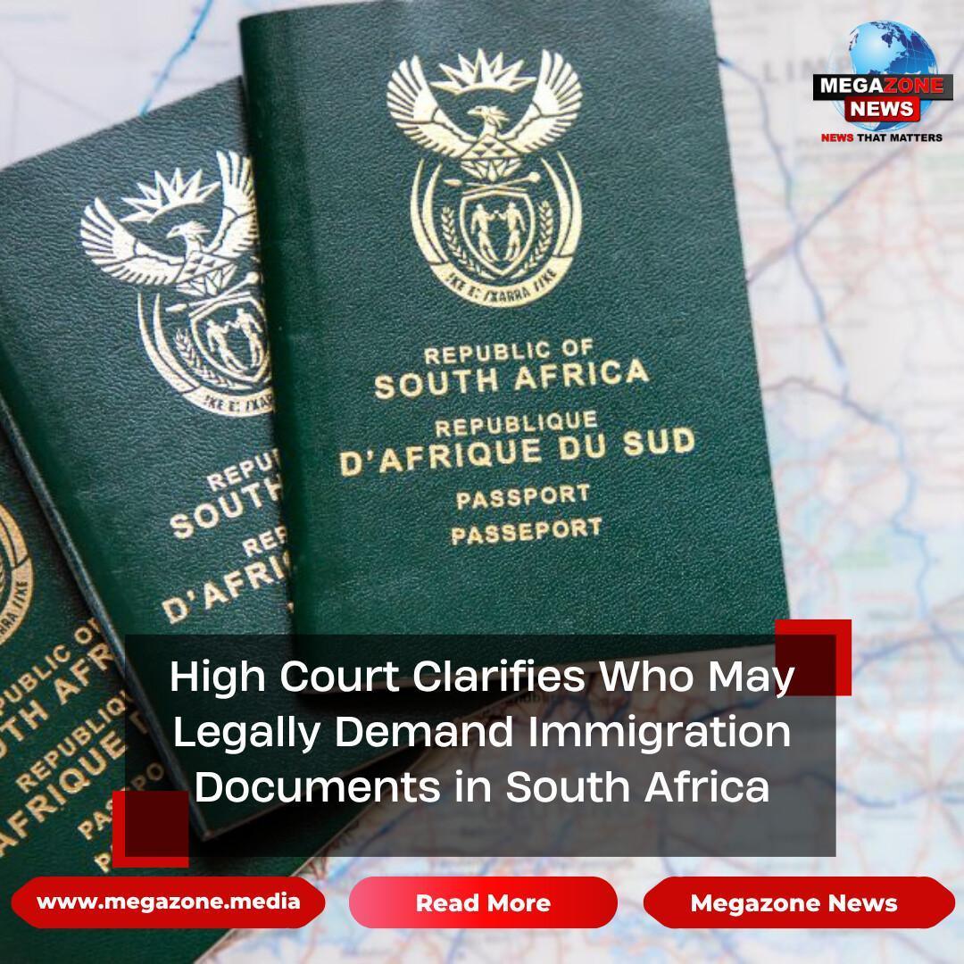 High Court Clarifies Who May Legally Demand Immigration Documents in South Africa