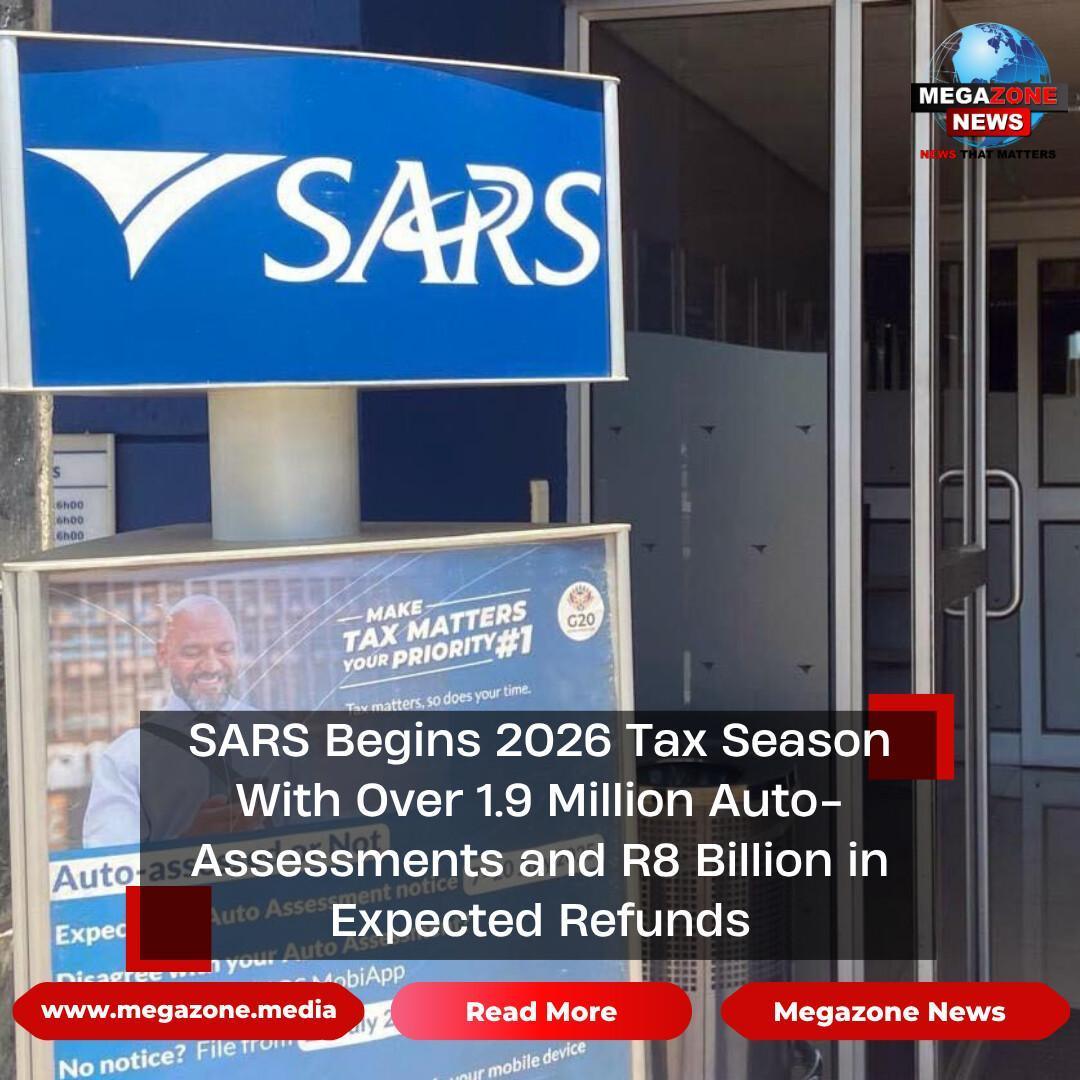 SARS Begins 2026 Tax Season With Over 1.9 Million Auto-Assessments and R8 Billion in Expected Refunds