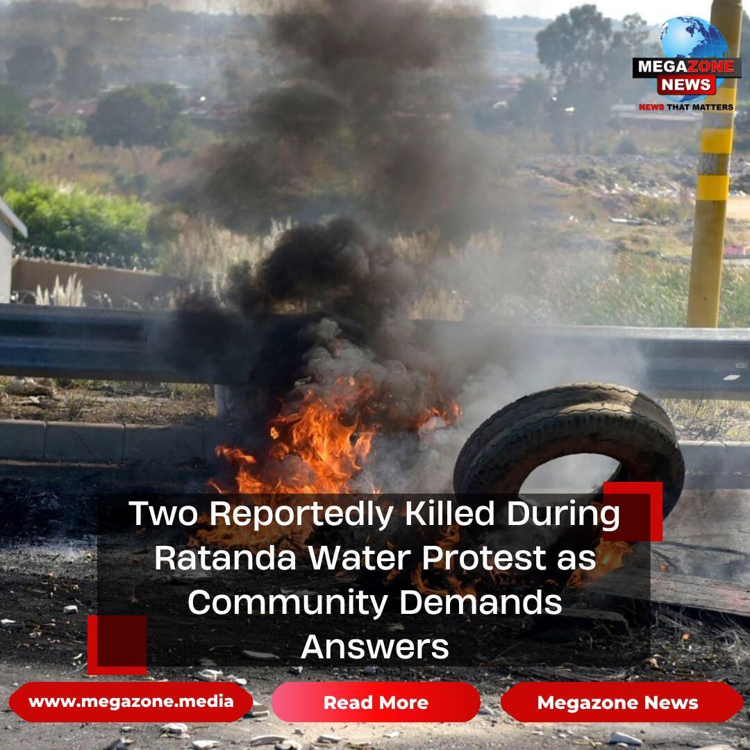 Two Reportedly Killed During Ratanda Water Protest as Community Demands Answers Two Reportedly Killed During Ratanda Water Protest as Community Demands Answers