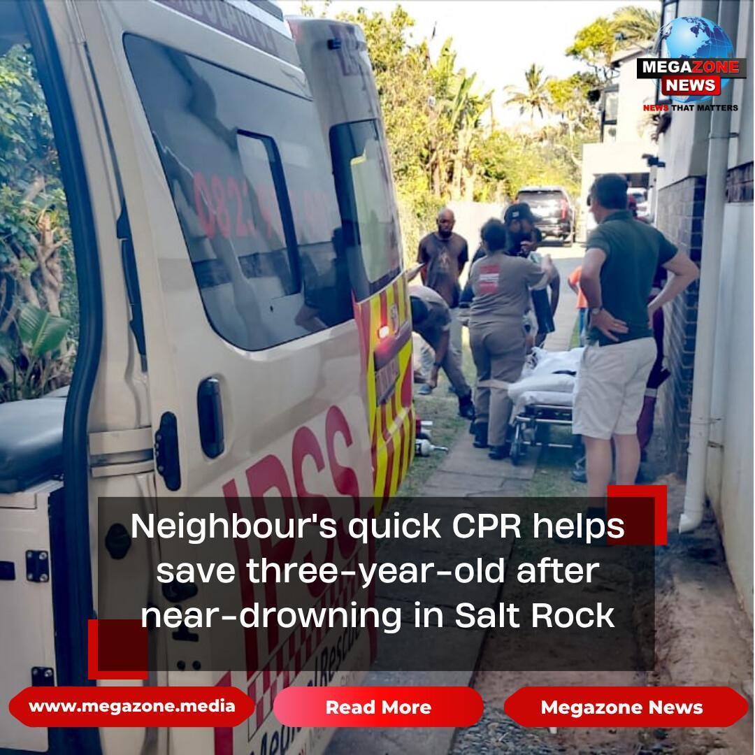 Neighbour's quick CPR helps save three-year-old after near-drowning in Salt Rock Neighbour's quick CPR helps save three-year-old after near-drowning in Salt Rock