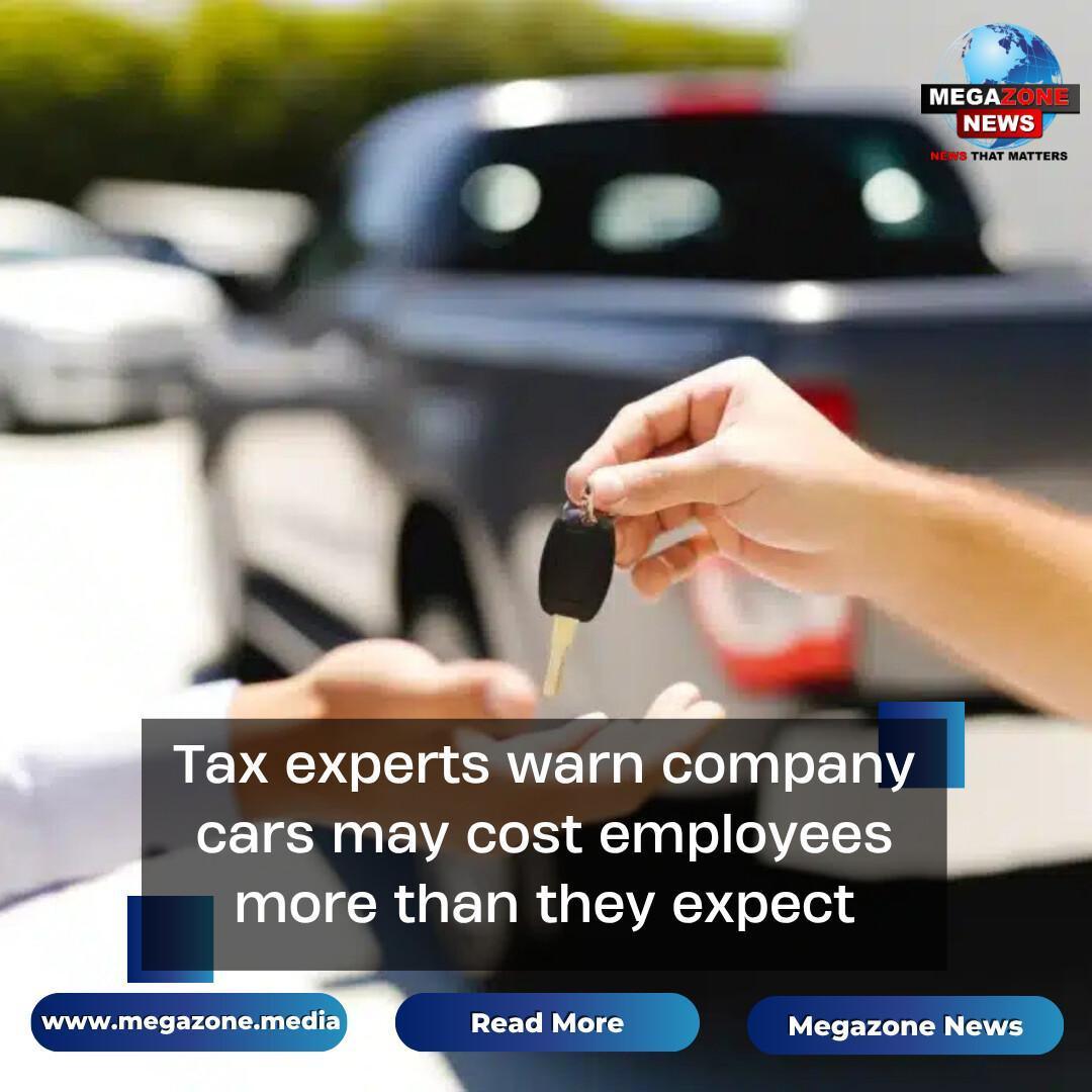 Tax experts warn company cars may cost employees more than they expect