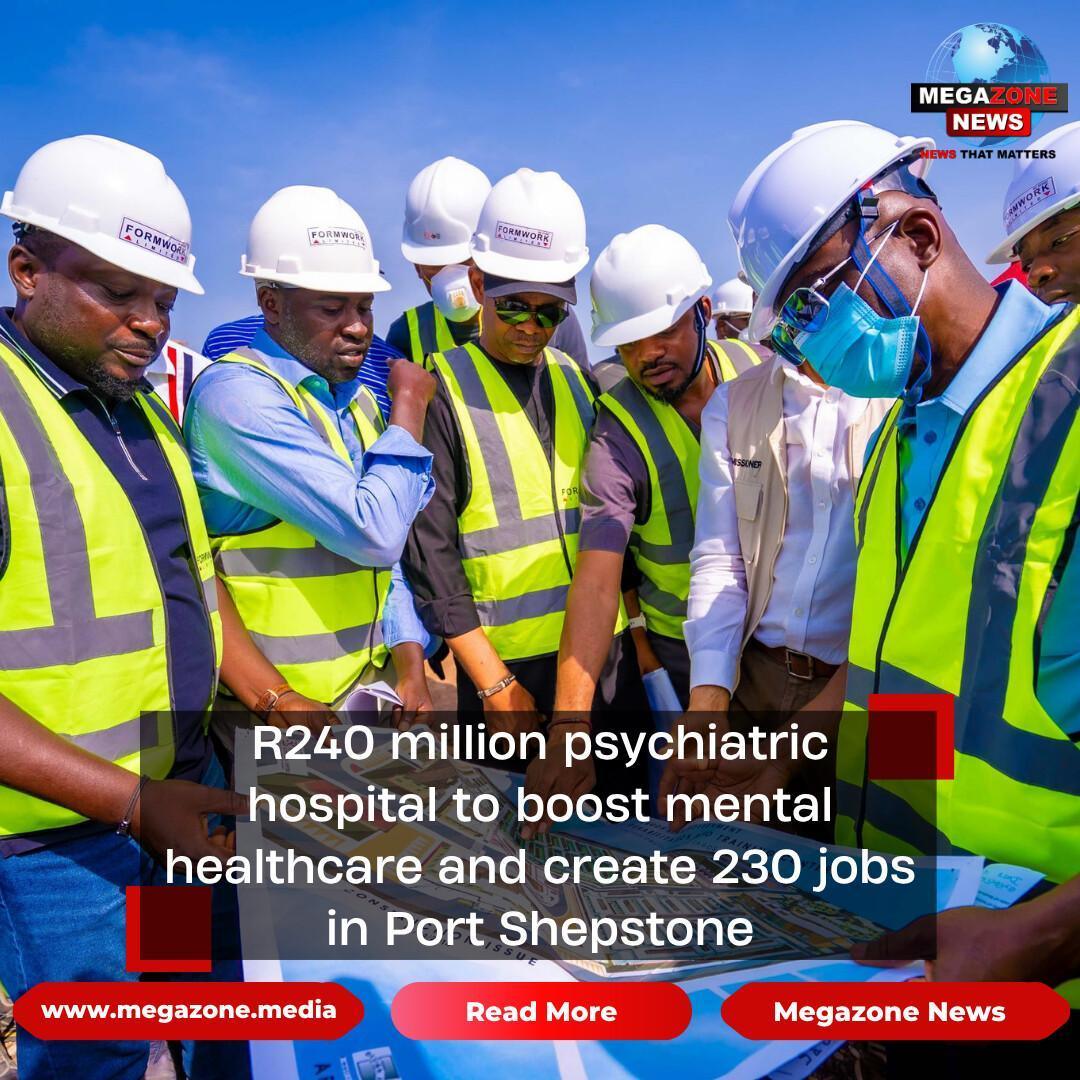 R240 million psychiatric hospital to boost mental healthcare and create 230 jobs in Port Shepstone