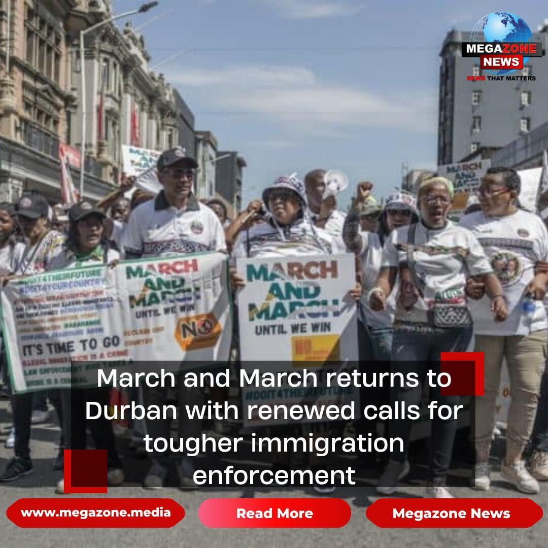 March and March returns to Durban with renewed calls for tougher immigration enforcement March and March returns to Durban with renewed calls for tougher immigration enforcement