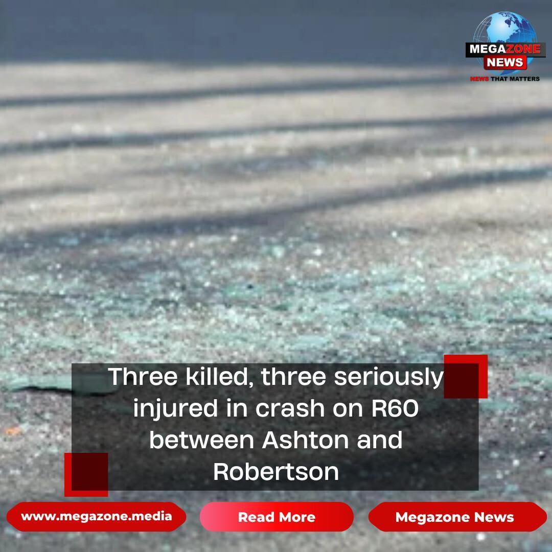Three killed, three seriously injured in crash on R60 between Ashton and Robertson