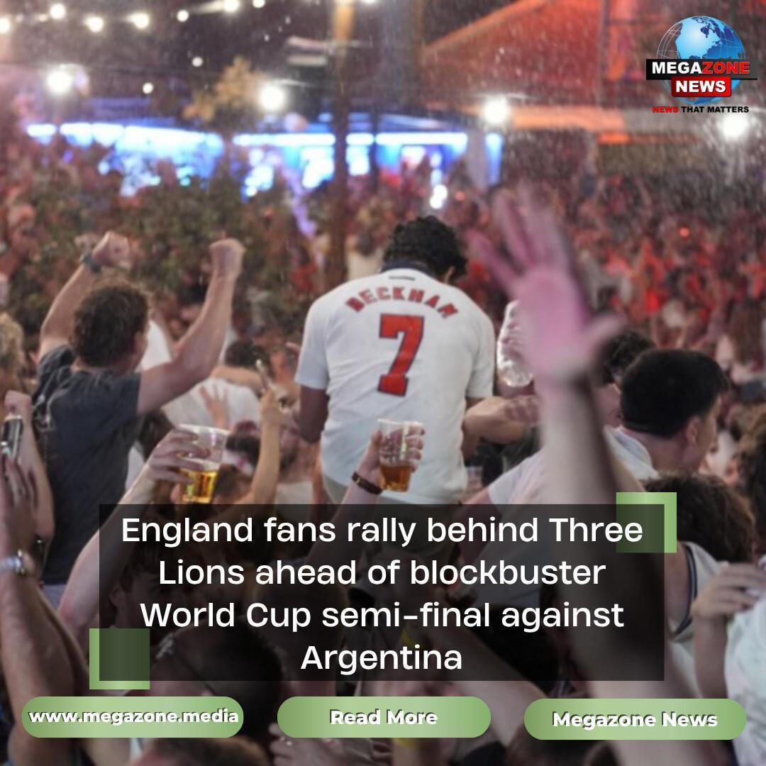 England fans rally behind Three Lions ahead of blockbuster World Cup semi-final against Argentina