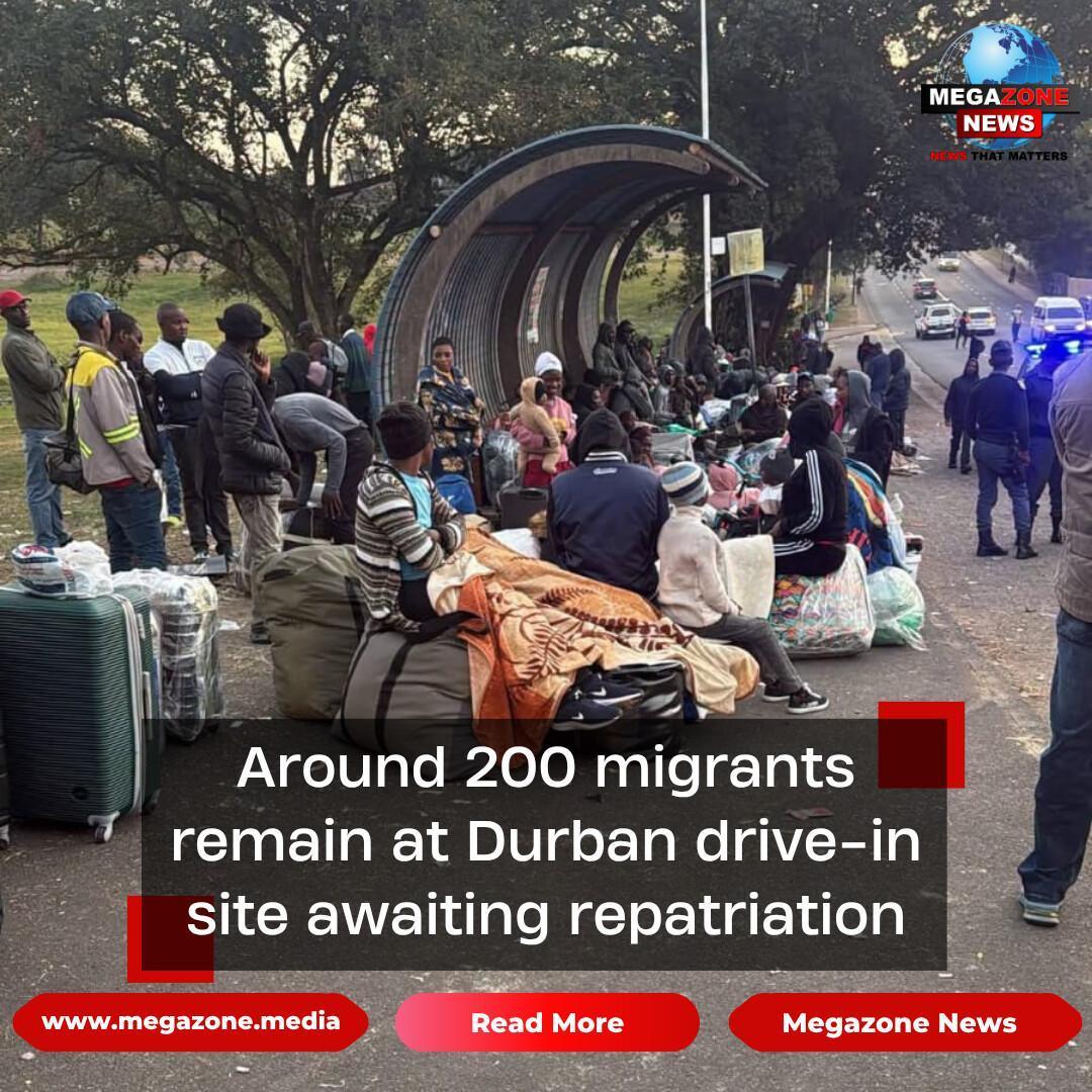 Around 200 migrants remain at Durban drive-in site awaiting repatriation Around 200 migrants remain at Durban drive-in site awaiting repatriation