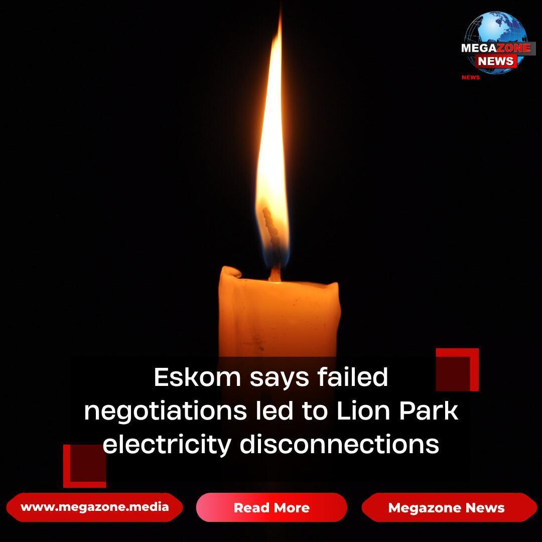 Eskom says failed negotiations led to Lion Park electricity disconnections