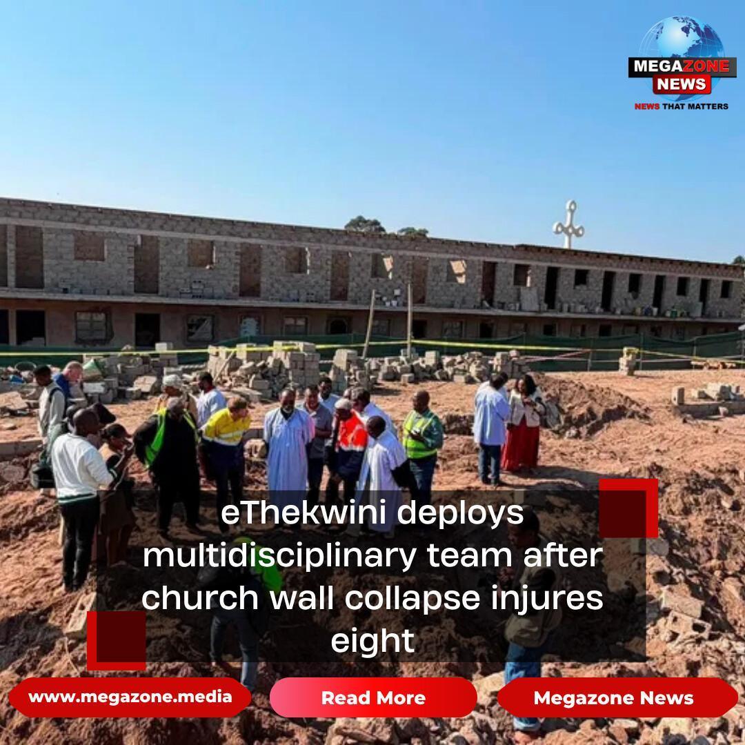 eThekwini deploys multidisciplinary team after church wall collapse injures eight