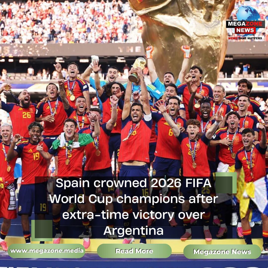 Spain crowned 2026 FIFA World Cup champions after extra-time victory over Argentina Spain crowned 2026 FIFA World Cup champions after extra-time victory over Argentina