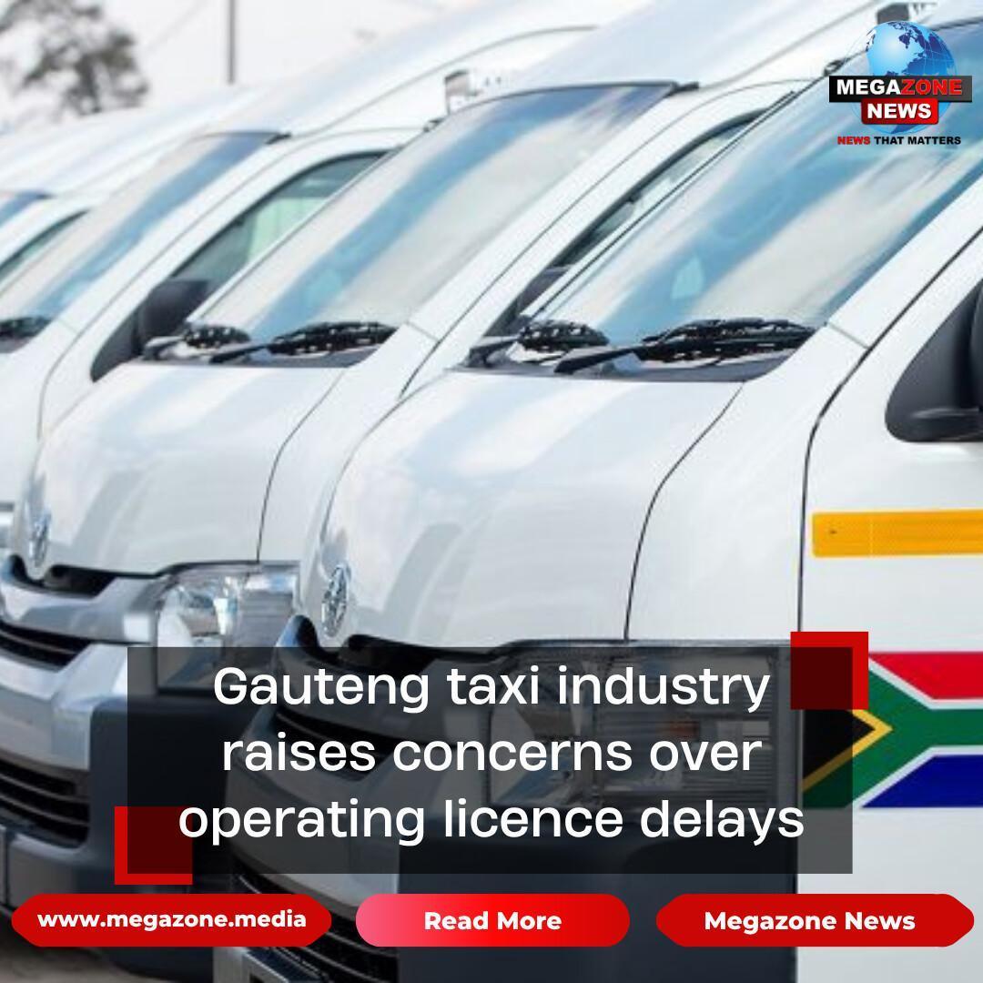 Gauteng taxi industry raises concerns over operating licence delays Gauteng taxi industry raises concerns over operating licence delays