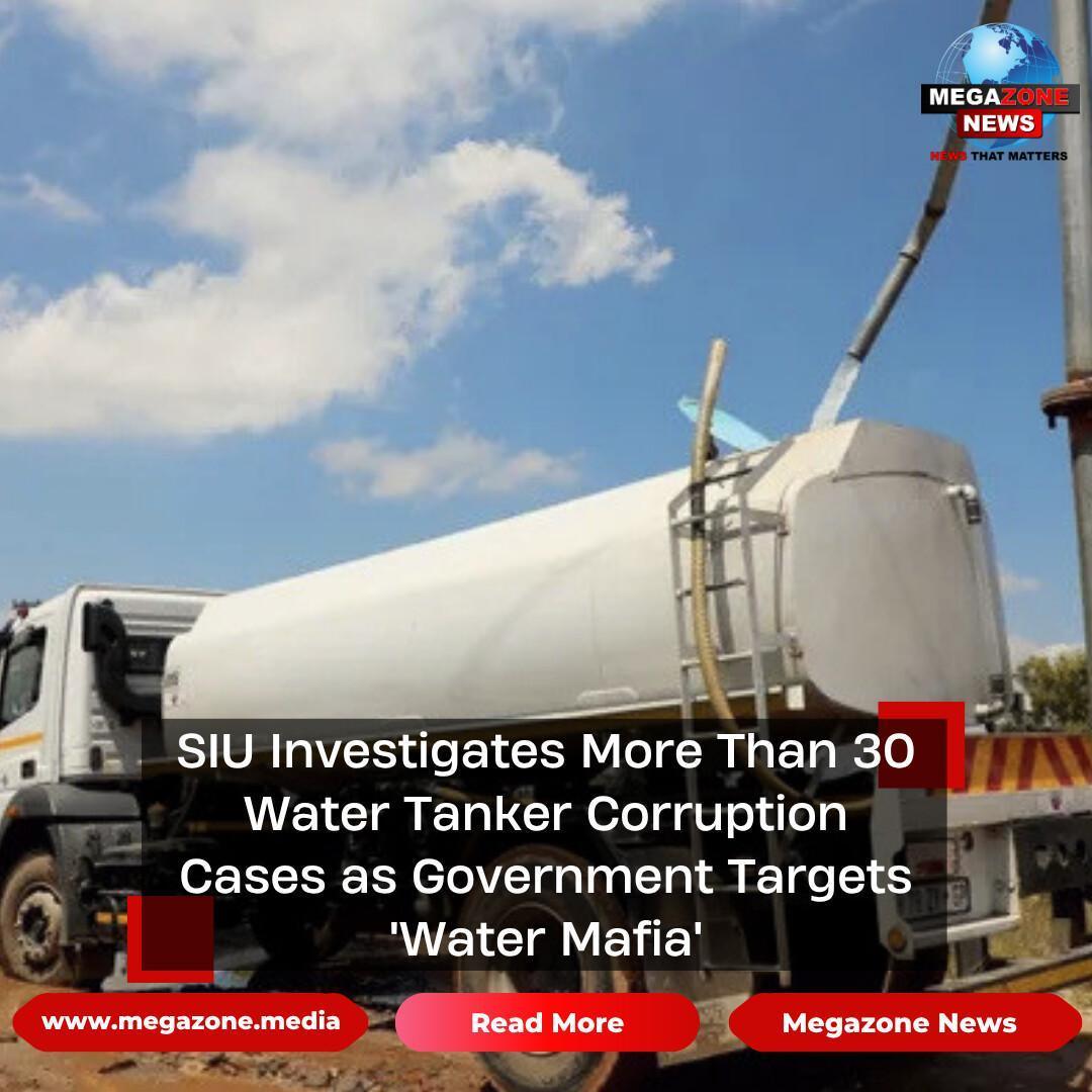SIU Investigates More Than 30 Water Tanker Corruption Cases as Government Targets 'Water Mafia'