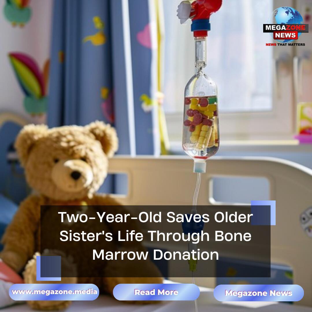Two-Year-Old Saves Older Sister's Life Through Bone Marrow Donation