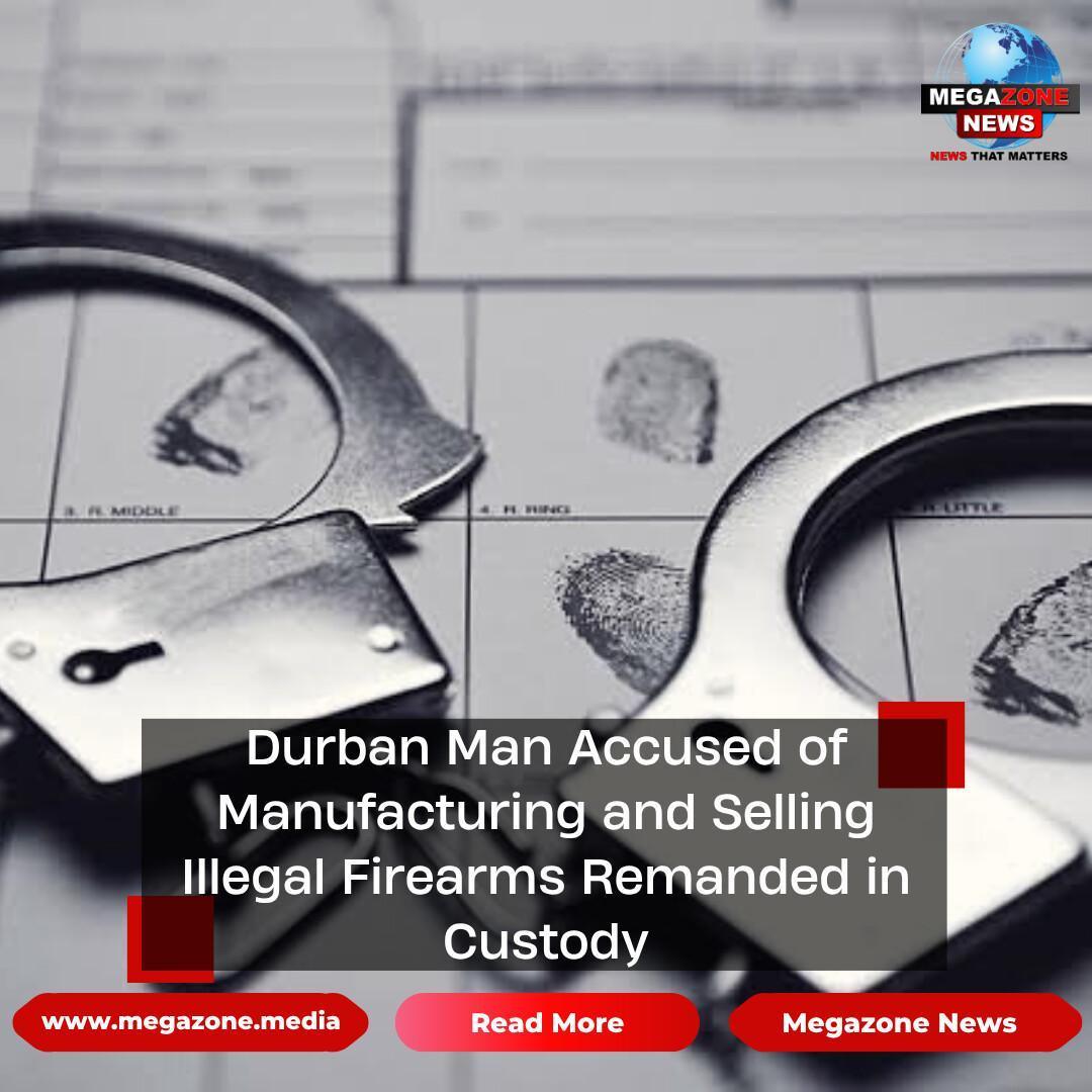 Durban Man Accused of Manufacturing and Selling Illegal Firearms Remanded in Custody Durban Man Accused of Manufacturing and Selling Illegal Firearms Remanded in Custody