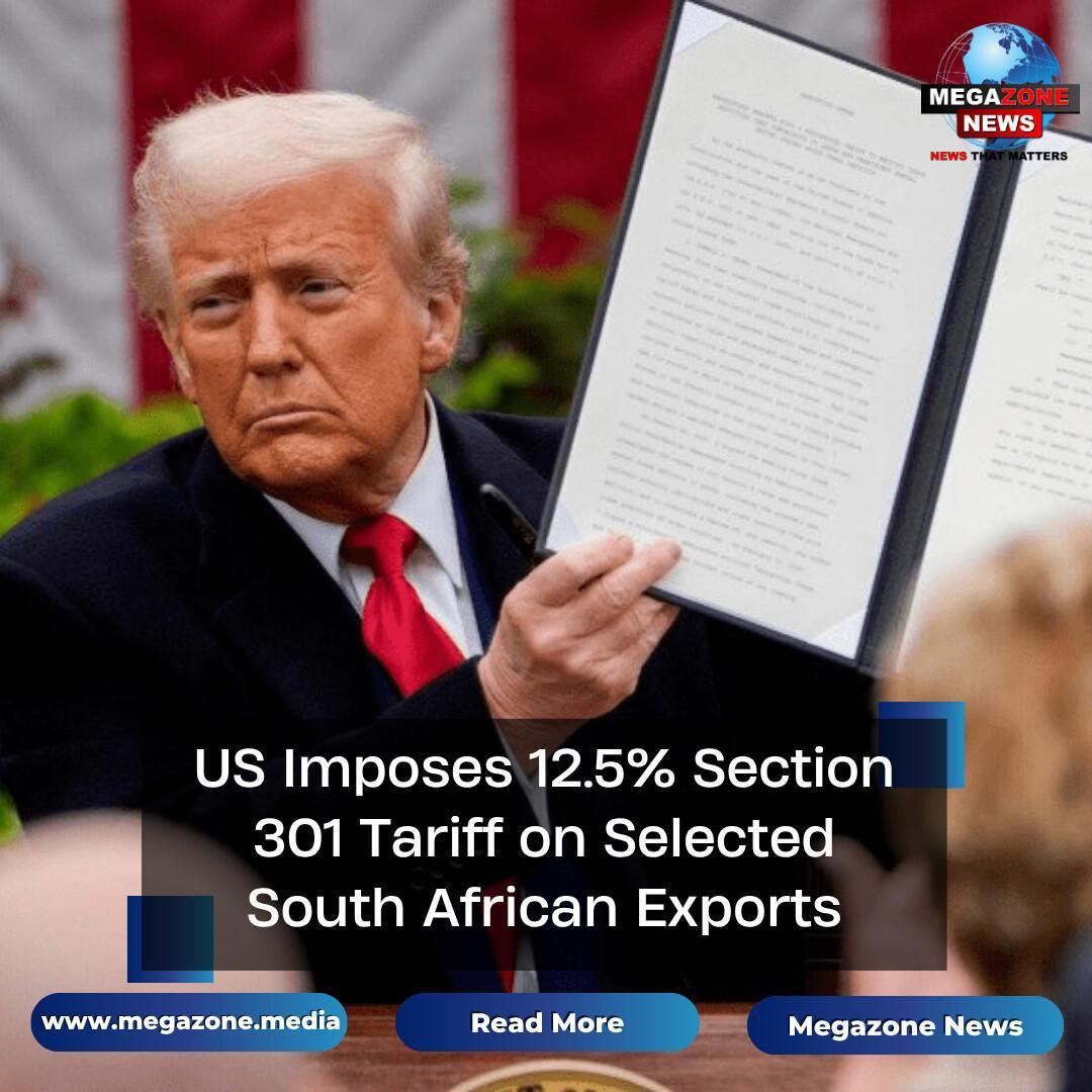 US Imposes 12.5% Section 301 Tariff on Selected South African Exports