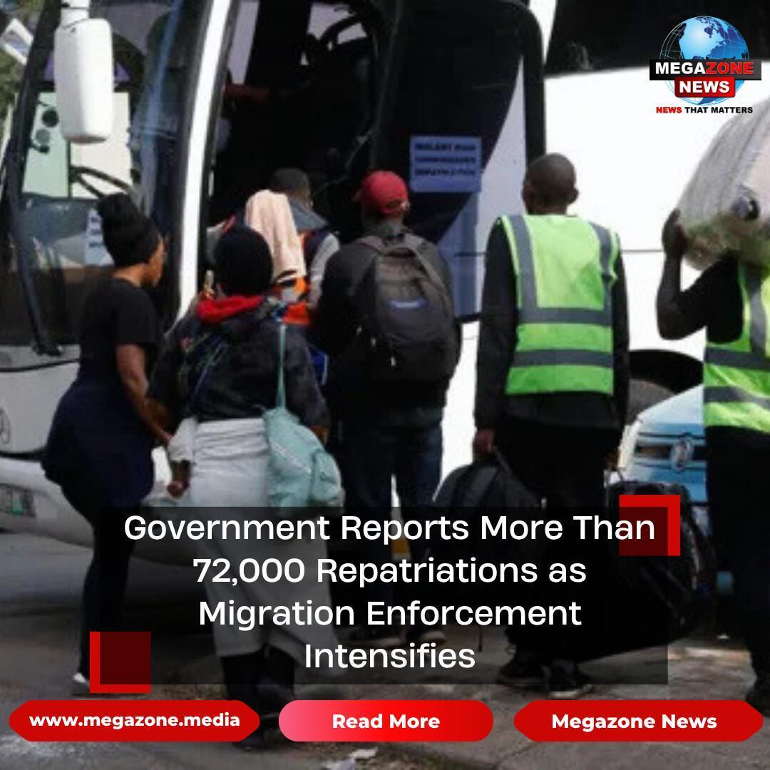 Government Reports More Than 72,000 Repatriations as Migration Enforcement Intensifies