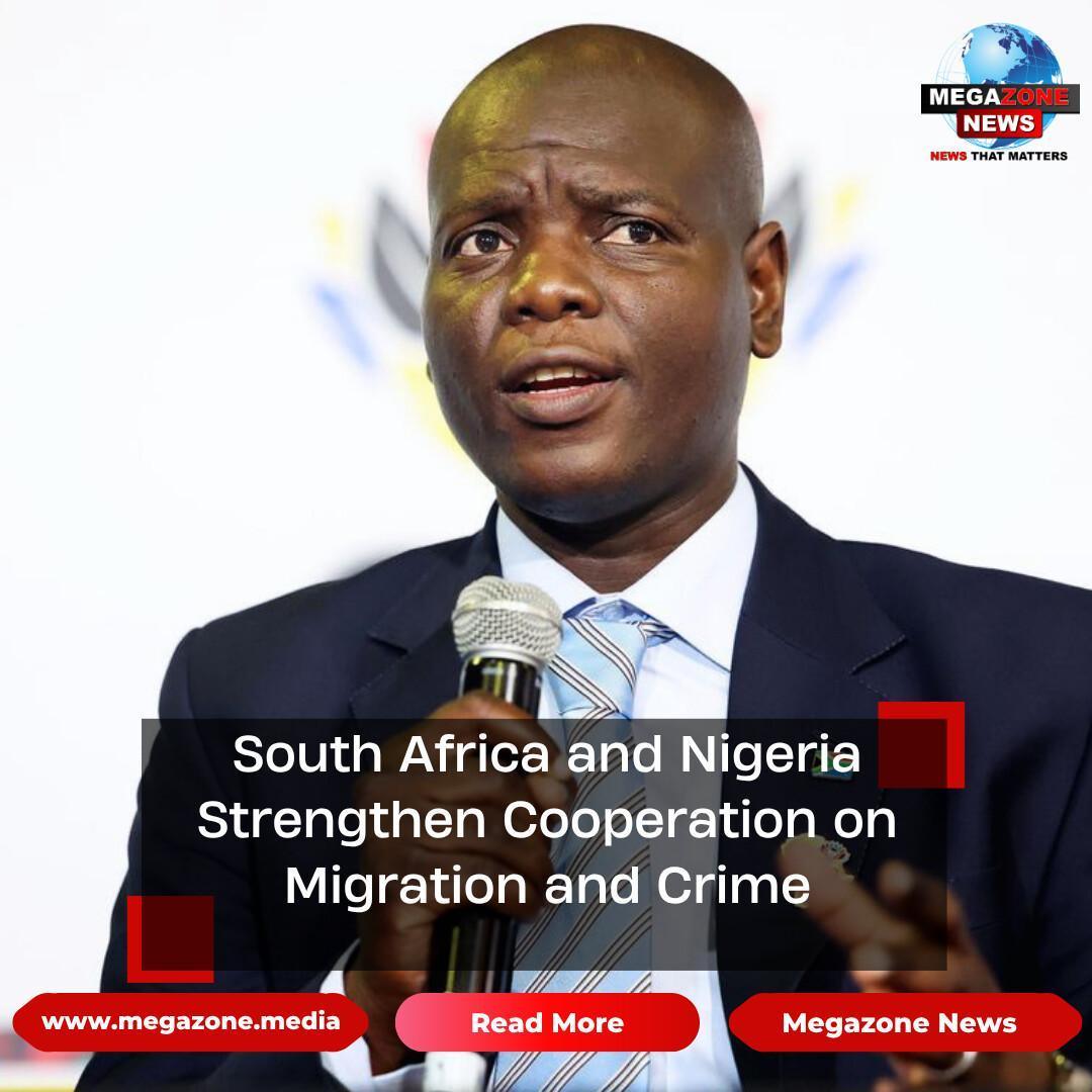 South Africa and Nigeria Strengthen Cooperation on Migration and Crime South Africa and Nigeria Strengthen Cooperation on Migration and Crime