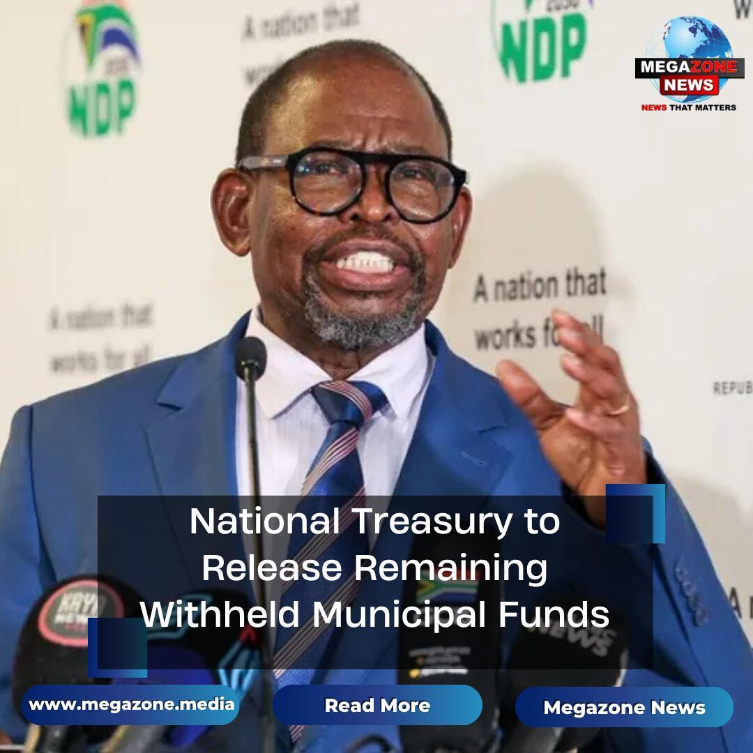 National Treasury to Release Remaining Withheld Municipal Funds