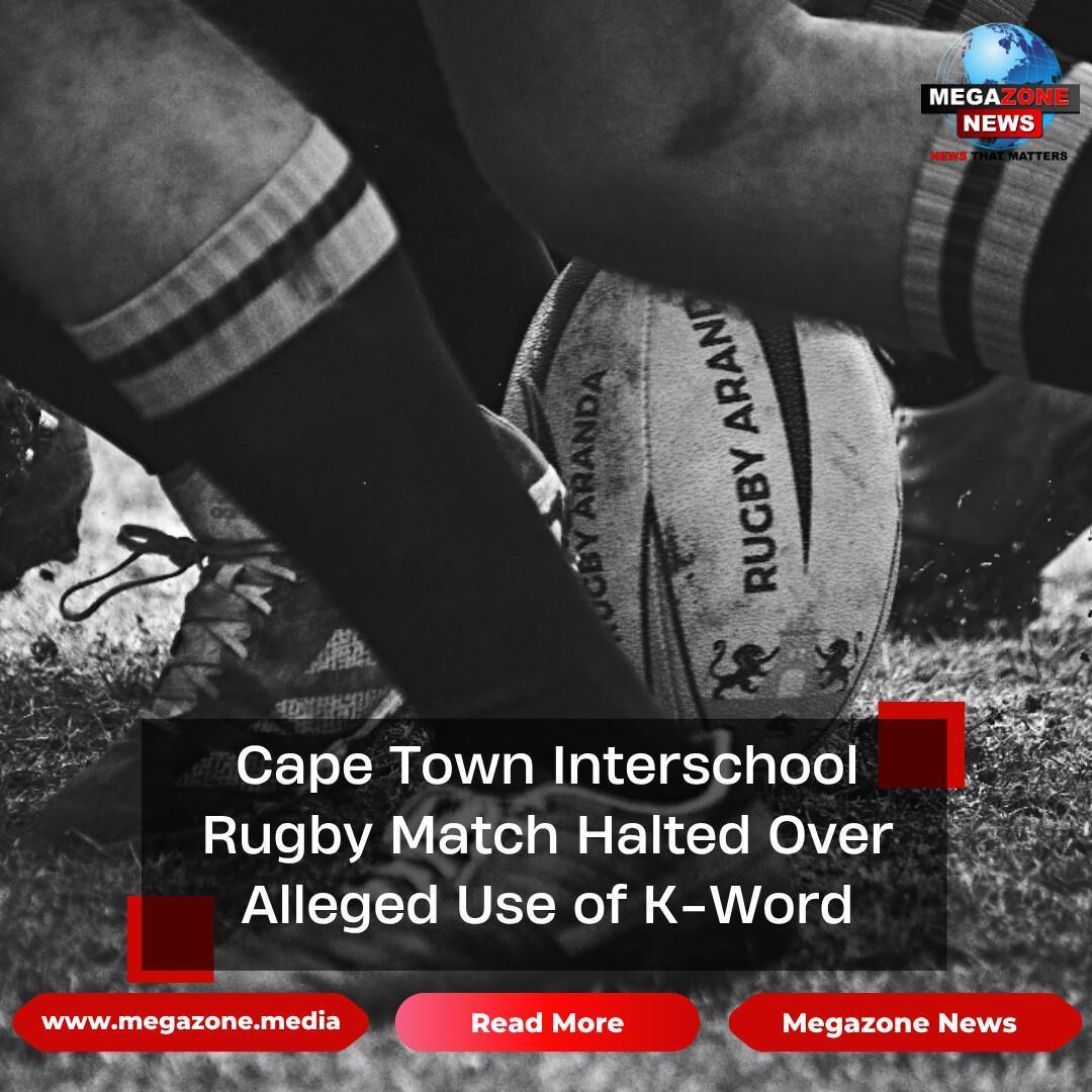 Cape Town Interschool Rugby Match Halted Over Alleged Use of K-Word