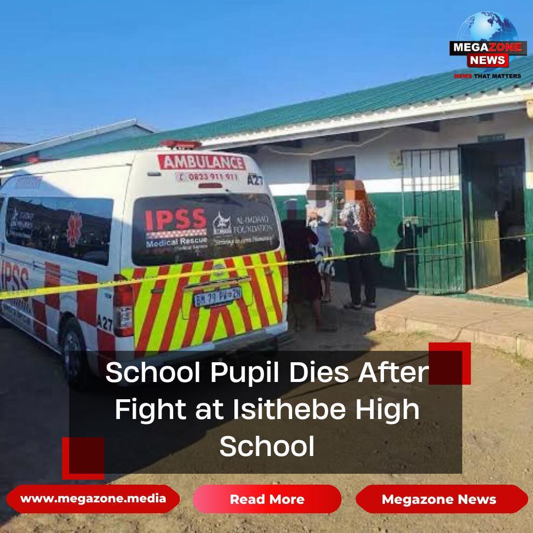 School Pupil Dies After Fight at Isithebe High School School Pupil Dies After Fight at Isithebe High School