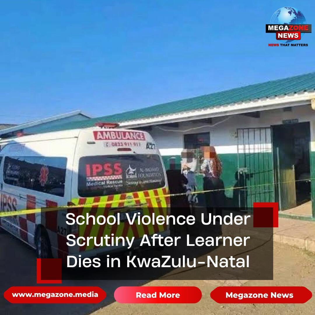 School Violence Under Scrutiny After Learner Dies in KwaZulu-Natal