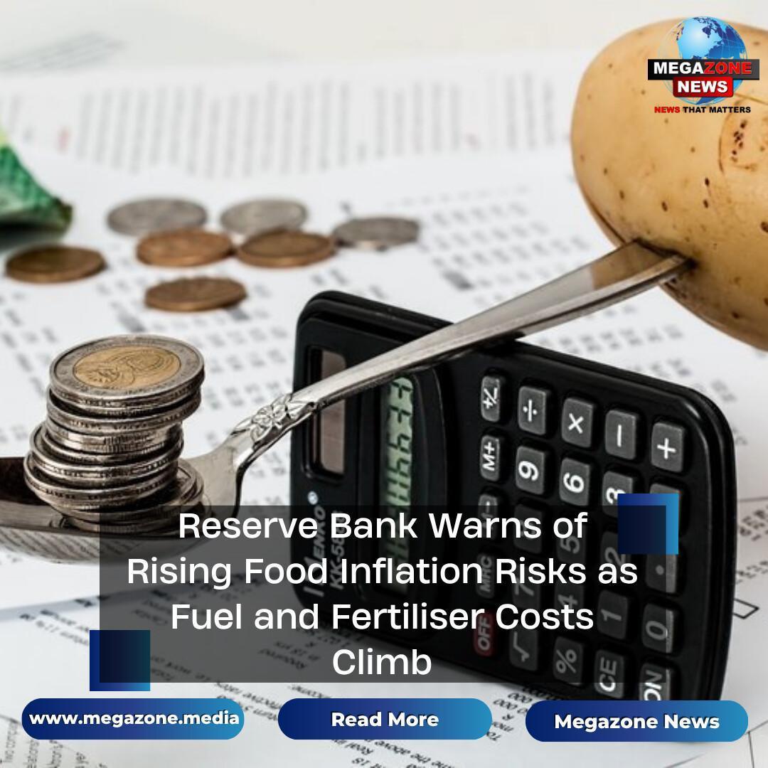 Reserve Bank Warns of Rising Food Inflation Risks as Fuel and Fertiliser Costs Climb