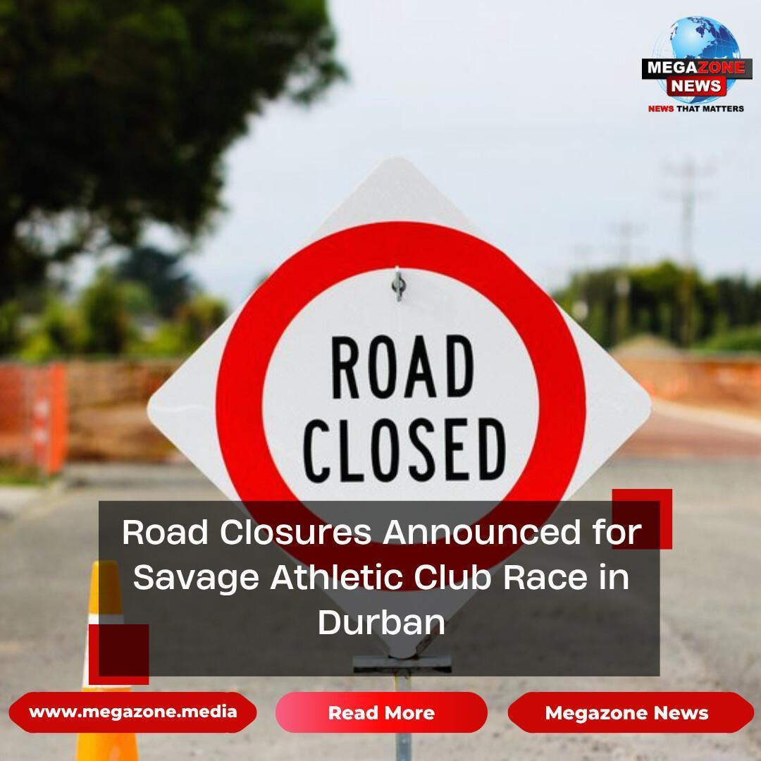 Road Closures Announced for Savage Athletic Club Race in Durban