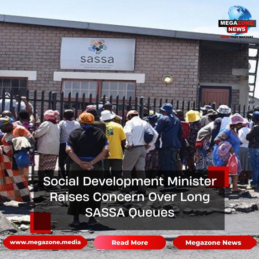 Social Development Minister Raises Concern Over Long SASSA Queues