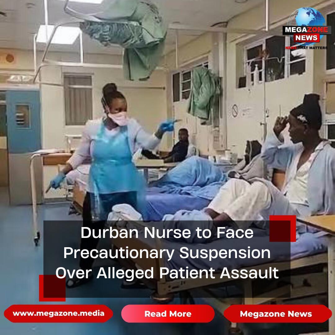 Durban Nurse to Face Precautionary Suspension Over Alleged Patient Assault