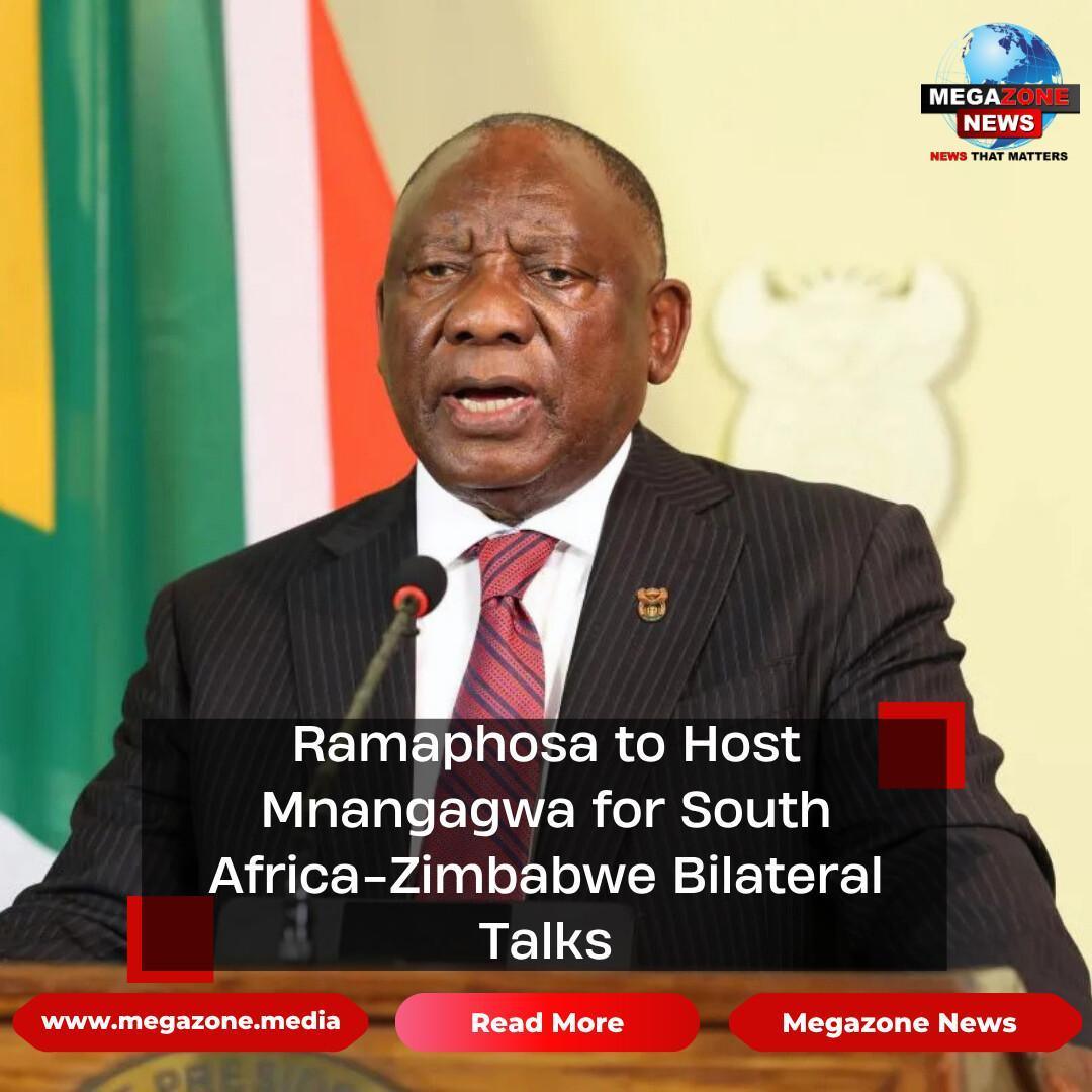 Ramaphosa to Host Mnangagwa for South Africa-Zimbabwe Bilateral Talks