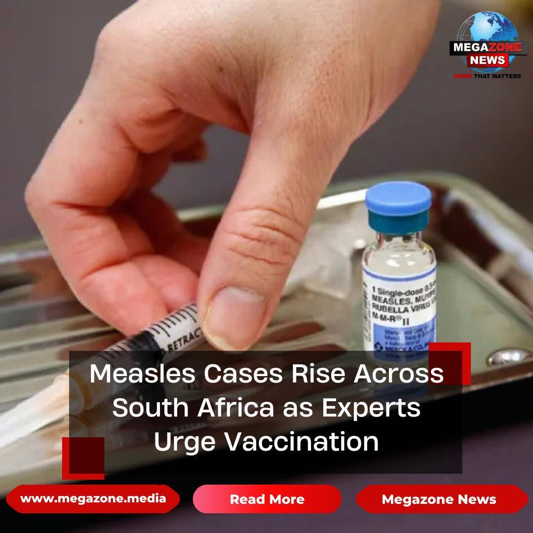 Measles Cases Rise Across South Africa as Experts Urge Vaccination
