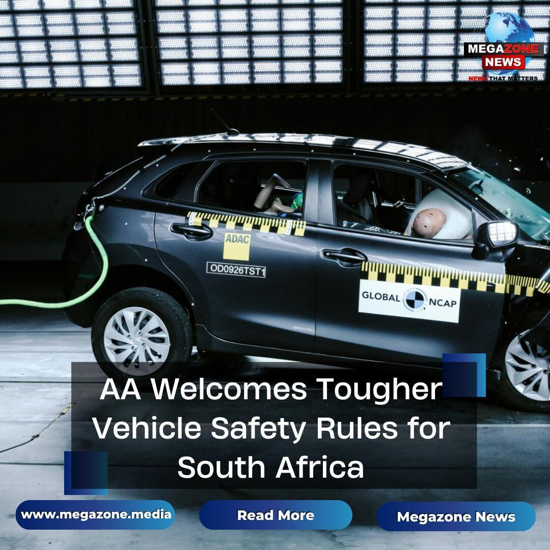 AA Welcomes Tougher Vehicle Safety Rules for South Africa